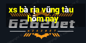 xs bà rịa vũng tàu hôm nay