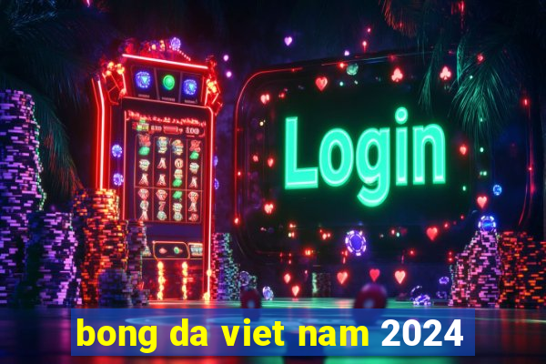 bong da viet nam 2024