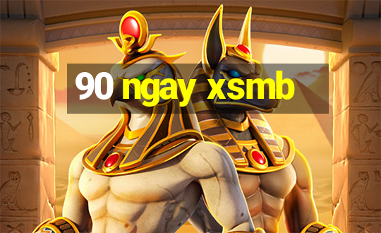 90 ngay xsmb