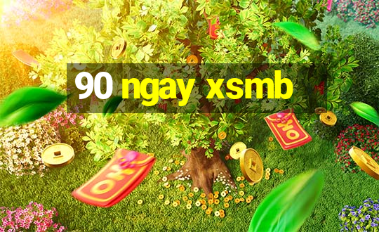 90 ngay xsmb