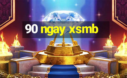 90 ngay xsmb