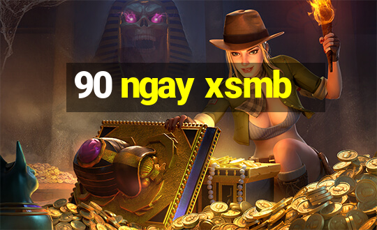 90 ngay xsmb