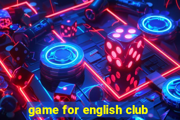 game for english club