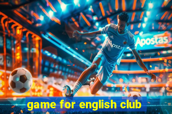 game for english club