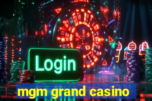 mgm grand casino