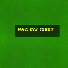 nha cai 12bet