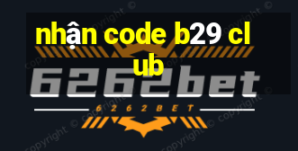 nhận code b29 club