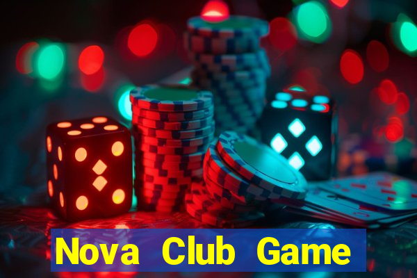 Nova Club Game Bài Vip Club Đổi Thưởng