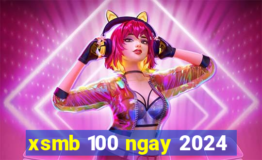 xsmb 100 ngay 2024