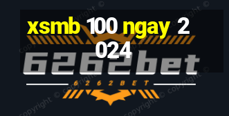 xsmb 100 ngay 2024