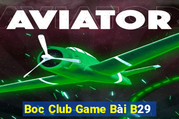 Boc Club Game Bài B29