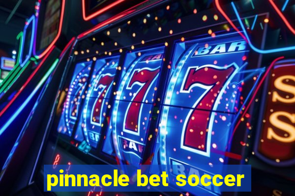 pinnacle bet soccer