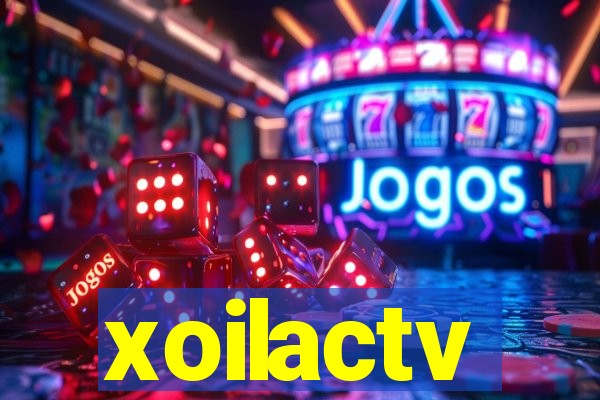 xoilactv