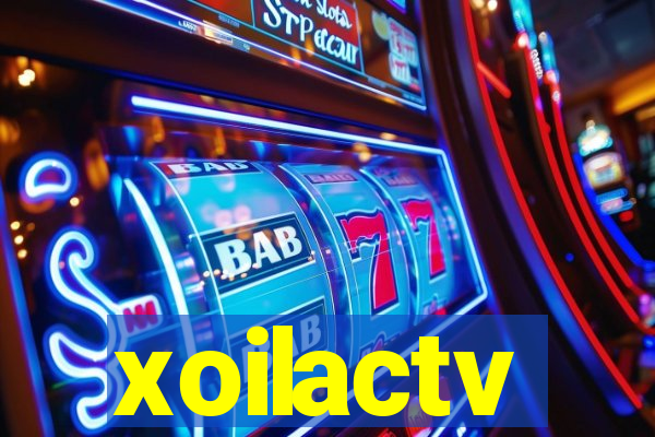 xoilactv