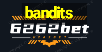 bandits