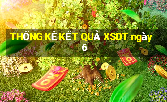 THỐNG KÊ KẾT QUẢ XSDT ngày 6