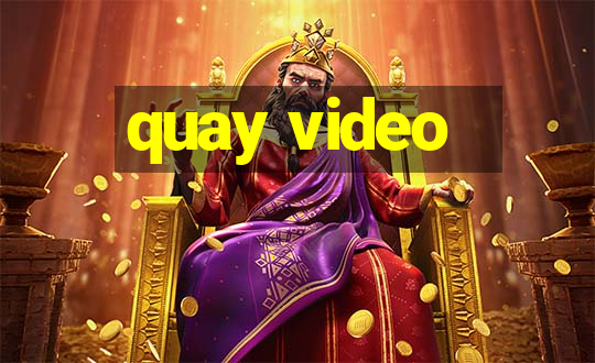 quay video