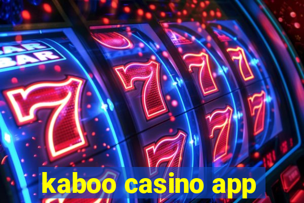 kaboo casino app