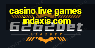 casino live games indaxis.com