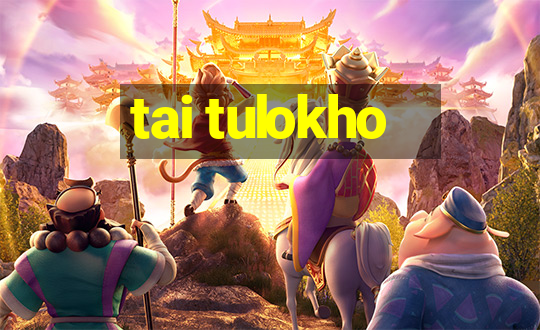 tai tulokho