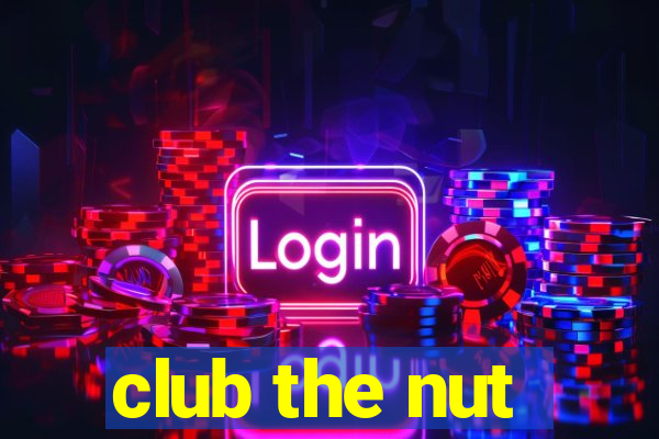 club the nut