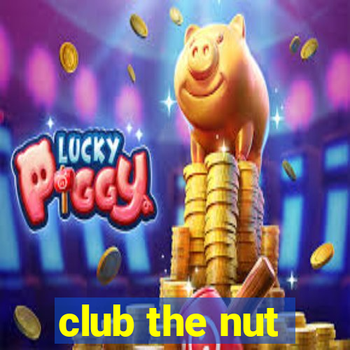 club the nut