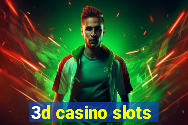 3d casino slots