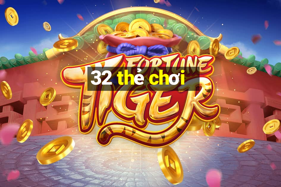 32 thẻ chơi