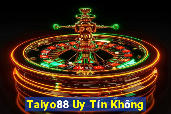 Taiyo88 Uy Tín Không