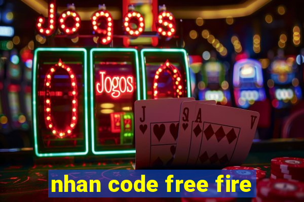 nhan code free fire