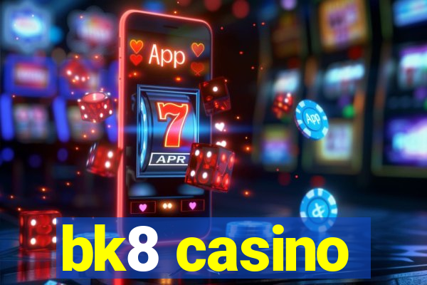 bk8 casino