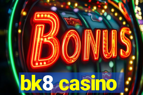 bk8 casino