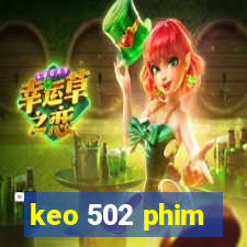 keo 502 phim