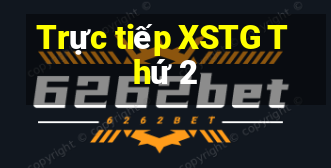 Trực tiếp XSTG Thứ 2