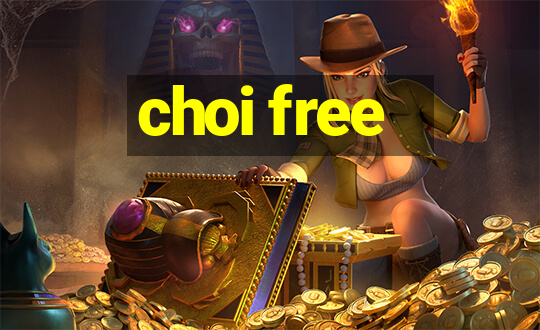 choi free