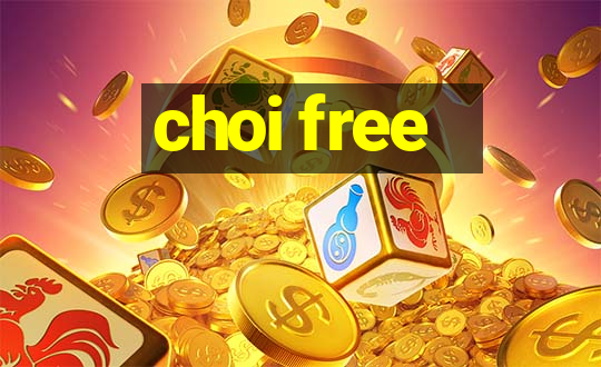 choi free