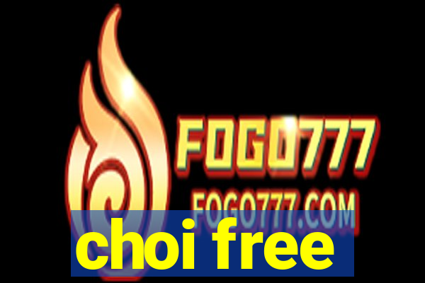 choi free