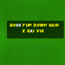 Bo88 Fun Down Game Bài Vui