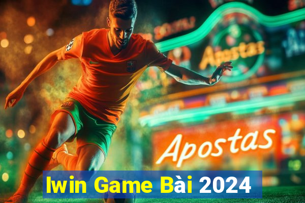 Iwin Game Bài 2024