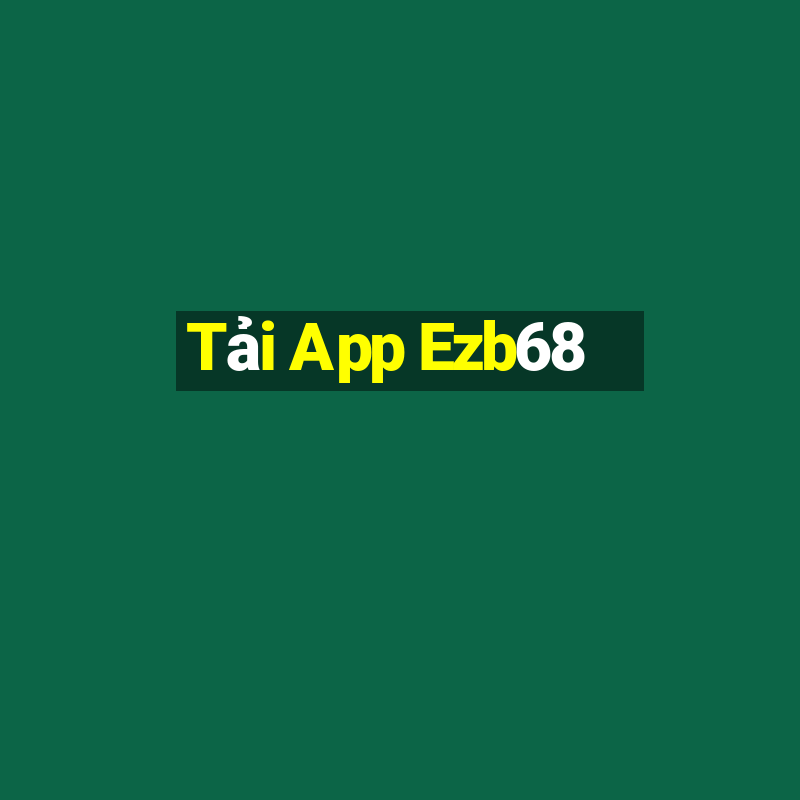 Tải App Ezb68