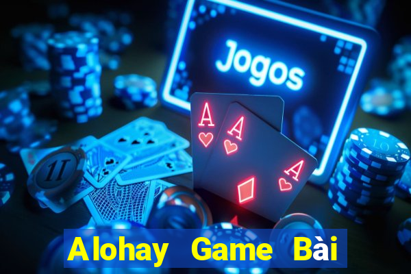 Alohay Game Bài 247 Club