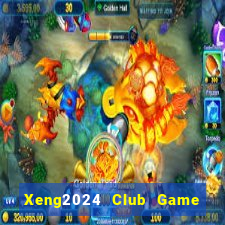 Xeng2024 Club Game Bài Ma Cao