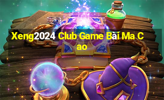 Xeng2024 Club Game Bài Ma Cao