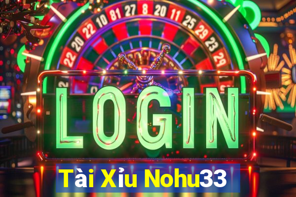 Tài Xỉu Nohu33