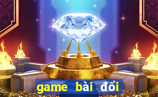 game bài đổi thưởng nổ hũ