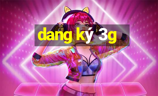 dang ký 3g