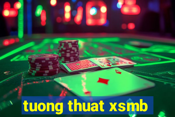 tuong thuat xsmb