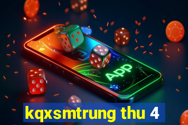 kqxsmtrung thu 4