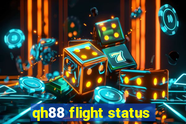 qh88 flight status