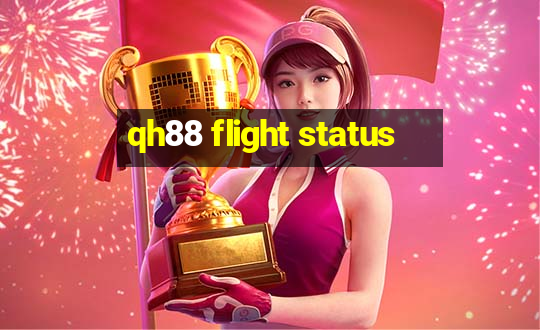 qh88 flight status